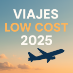 ¡Los Mejores Lugares Low Cost para este 2025!